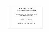SESIÓN PLENARIA ORDINARIA ACTA 118 - Concejo de Medellín · ACTA DE SESIÓN PLENARIA ORDINARIA 118 10 “Voy a hacer una introducción, con unas reflexiones que pueden servir de