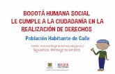 Población Habitante de Calle - Secretaria Distrital de ...old.integracionsocial.gov.co/anexos/documentos/2014...Logros Bogotá Humana en atención a ciudadanos habitantes de calle