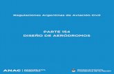 PARTE 154 DISEÑO DE AERÓDROMOS - ANACPARTE 154 DISEÑO DE AERÓDROMOS Regulaciones Argentinas de Aviación Civil AGA RAAC PARTE 154 ADMINISTRACIÓN NACIONAL 2º Edición 06 marzo