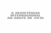 Miolo A resistencia internacional ao golpe de 2016...Impresso no Brasil/Printed in Brazil 2016 A resistência internacional ao golpe de 2016 / Carol Proner et al. (org). ... Como seria