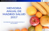 MEMORIA ANUAL DE MADRID SALUD...Memoria anual de actividad resumida 2017 La misión de Madrid Salud para el periodo 2015-2019 se desarrolla y gestiona a través de 13 líneas. El cumplimiento
