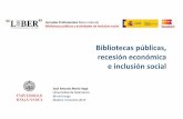 Bibliotecas públicas, recesión económica e inclusión socialtravesia.mcu.es/portalnb/jspui/bitstream/10421/7282/1... · 2014-04-29 · Bibliotecas públicas, recesión económica