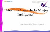 “Modelo Casa de la Mujer Indígena”tie.inspvirtual.mx/recursos/ciclo_videoconferenci...Myriam Ruiz Margarita Márquez ... locales de atención a la salud que participan en las