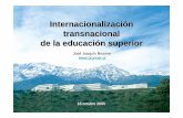 Internacionalización transnacional de la educación superior200.6.99.248/~bru487cl/files/JJB_internacES.pdfde la educación superior José Joaquín Brunner 18 octubre 2005. Enfoques