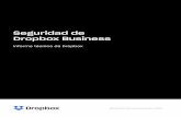 Seguridad de Dropbox Business · Programa de confianza de Dropbox Resumen 3 3 12 28 31 34 35 37 39 40 43 46 46. Informe técnico sobre Seguridad de Dropbox 3 Entre bastidores Nuestras