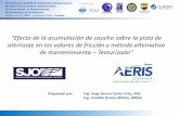 “Efecto de la acumulación de caucho sobre la pista de ...alacpa.org/ALACPA2018-Texturizado-JorgeCastro.pdf · 28/05 al 01/06 2018 –Ciudad de Quito - Ecuador “Efecto de la acumulación