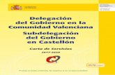Delegación del Gobierno en la Comunidad Valenciana ... · La Subdelegación del Gobierno en Castellón es una Unidad administrativa adscrita orgánicamente al Mi- ... ción con las