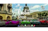 Cuba · 2018-05-28 · ciudad detenida en el tiempo vive la época de los años 50´s, disfruta de su danzón patrimonio inmaterial de la humanidad, baila un son cubano, fuma un habano
