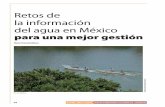 Retos de la información del agua en México...El objetivo de este trabajo fue analizar la situación actual de la información del agua en México con el fin de ofre-cer reflexiones