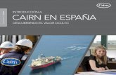 Introducción a Cairn en España · 2013-01-20 · En febrero de 2012, Cairn presentó la Memoria Técnica y el Documento ambiental para solicitar la autorización del Ministerio