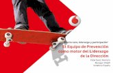 de la Dirección - Comunidad de Madrid · 2017-05-09 · Compromiso y Liderazgo de la Dirección El Equipo de Prevención como motor del Liderazgo de la Dirección . 10 Somos lo que