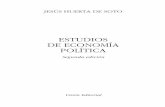 Estudios de Economía Política - Centro Mises · Unión Editorial ESTUDIOS DE ECONOMÍA POLÍTICA Segunda edición JESÚS HUERTA DE SOTO