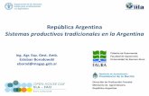 República Argentina Sistemas productivos tradicionales en la … · 2018-03-02 · Roma 13/02/2018 República Argentina Sistemas productivos tradicionales en la Argentina Ing. Agr.