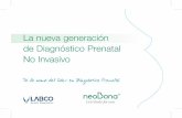 La nueva generaci n de Diagn stico Prenatal No …...La nueva generación de test prenatal no invasivo. Detecta las anomalías cromosómicas más frecuentes en el embarazo a través