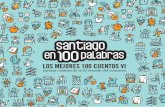 PÁG. 1 - Santiago en 100 Palabras · en conjunto con Plagio y metro de Santiago, la recopilación correspondiente a la vi edición de “Santiago en 100 Palabras: los mejores 100