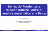 Series de Fourier: una relacion fraternal entre el análisis …acanada/excursiones/amat2011sinpausa.pdf · 2017-09-16 · Euler: “Descubrir algún orden en la progresión de los
