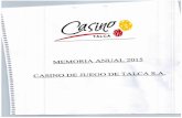 finacieros/Memoria Anual 2015.pdf · TIPO DE ENTIDAD: Casino de Juego de Talca S. es una Sociedad Anónima Especial (desde el 10 de enero de 2010 no es sociedad anónima abierta,