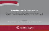 Cardiología hoy 2016 Resumen anual de los avances en ... · Resumen anual de los avances en investigación y cambios en la práctica clínica . Cardiología hoy 2016 Resumen anual
