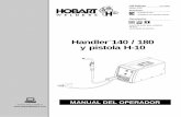 Handler 140 / 180 y pistola H-10 - Hobart Welders · 2019-11-13 · mente o sin conexión a tierra es un peligro. No toque partes eléctricamente vivas. Use guantes de aislamiento