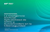 WHITEPAPER La Inteligencia Aplicabilidad de Ciberseguridad€¦ · La Inteligencia Artificial: Aplicabilidad de GANs y Autoencoders en la Ciberseguridad 5 de 32 El Machine Learning