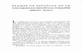 PLANES DE ESTUDIOS DE LA UNIVERSIDAD ESPAÑOLA …4fb... · 2019-01-20 · ciones. Se restableció el plan Quintana, que fué derogado en 1824, reemplazándose por otro del que, al