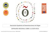 Asociación Española de Denominaciones de Origen SEMINARIO ... · Asociación Española de Denominaciones de Origen SEMINARIO REGIONAL SOBRE I.G.COSTA RICA . El modelo de I.G. que