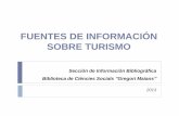 FUENTES DE INFORMACIÓN SOBRE TURISMO€¦ · Idioma de la interfaz: inglés ... Turismo, es la responsable de impulsar la innovación (I+D+i) en el sector turístico español, tanto