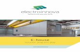 E-house - Electroinnova Electroin… · de proyecto, las E-House, son una construcción eléctrica pre-fabricada y modular, totalmente equipada con sus celdas de media y baja tensión,
