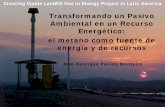 Transformando un Pasivo Ambiental en un Recurso Energético ...X(1)S(cbh4qvre0bnkqp4hod5aecr5... · Transformando un Pasivo Ambiental en un Recurso Energético: el metano como fuente
