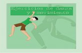 Ejercicios de danza y movimiento - CEEcee.edu.mx/NuestrasPublicaciones/22_Crear-Crecer/...un dominio sobre ellas. El maestro debe percibir el resultado de los movimientos en el niño
