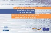 La Unión Europea y América Latina y el Caribe ante la nueva coyuntura económica y ...eeas.europa.eu/archives/delegations/argentina/documents/... · 2016-11-16 · El presente documento