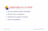 Usabilidad en la Web - CD Universidad de Oviedodi002.edv.uniovi.es/.../PresentacionUsabilidadWeb.pdfPorque la mayoría de la gente va a dedicar mucho menos tiempo a las páginas que