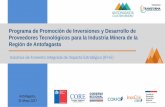 Presentación de PowerPointfomentoantofagasta.cl/wp-content/uploads/2017/05/CORFO...2017/05/31  · PIRA - ^Prototipos de innovación de la Región de Antofagasta Subsidios para desarrollo