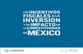 LOS...LOS INCENTIVOS FISCALES A LA INVERSIÓN Y SU IMPACTO EN LA COMPETITIVIDAD DE MÉXICO 5 Resumen ejecutivo 6 Introducción 8 1. Determinantes de la competitividad 9 2. Cómo la