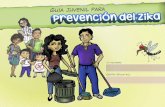 No más mosquitos, sí más acción de prevención · 2020-01-06 · para evitar el avance del Zika. Debemos prevenir esta enfermedad tomando medidas de higiene y cuidado personal