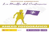 PROYECTOS AMBIENTALES La Huella del Centenario€¦ · Grupo Scout Camelot 548 Scouts de Canarias. Scouts de Extremadura. Grupo Scout Hércules 283 Scouts de Galicia . Scout de Galicia.