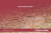 TOPOGRAFÍA I€¦ · 11 CAPÍTULO I: INTRODUCCIÓN A LA TOPOGRAFÍA Podemos considerar a la topografía como la disciplina que se presenta en nuestro diario vivir, pues en sus aplicaciones