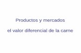 Productos y mercados el valor diferencial de la carne · Carnes (INAC) de Uruguay. Los animales destinados a la producción de carnes de vacuno de calidad superior habrán sido criados