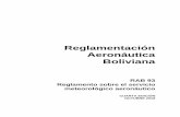 Reglamentación Aeronáutica Boliviana · (1) El suministrador del servicio meteorológico aeronáutico, conforme a la LEY No. 2902. (2) El servicio meteorológico aeronáutico para