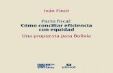 Pacto fiscal: Cómo conciliar eficiencia con equidadlibrary.fes.de/pdf-files/bueros/bolivien/13077.pdf · 12 pacto fiscal: cómo conciliar eficiencia con equidad Con este enfoque