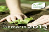 Memoria 201 - ECOVALIA · Activando el CAMBIO. PÁG . 11 CAMBIO que se pudieran prorrogar las ayudas agroambien-tales a los operadores que terminaban sus compro-misos en 2012, accediendo