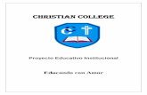 CHRISTIAN COLLEGE 20… · Como institución buscamos desarrollar en los estudiantes el conocer, hacer y valorar, promoviendo el desarrollo equilibrado del ser espiritual, intelectual,