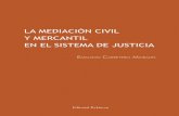 La mediación civil y mercantil en el sistema de justicia Temporales/DocsPublicacion/F… · La mediación civil y mercantil en el sistema de Justicia Emiliano Carretero Morales DYKINSON