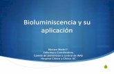 Bioluminiscencia y su aplicación · Rol de la bioluminiscencia en el aseo hospitalario Método Observación directa Cultivos de superficies ATP (bioluminiscenci a) Facilidad de uso