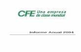 Informe Anual 2004 - CFEaplicaciones.cfe.gob.mx/Aplicaciones/otros/POT/Informe2004.pdf · Recursos propios, los cuales son generados por la venta de energía eléctrica al público