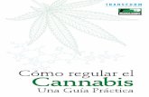 Cómo regular el Cannabis - Drogas, Política y Culturadrogaspoliticacultura.net/wp-content/uploads/2015/08/Cmoregularel... · resonado contundentemente desde que la droga fue prohibida.