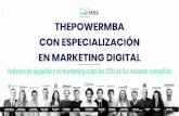 ThePowerMBA con especialización en Marketing€¦ · • En cualquier sitio (Móvil, tablet, ordenador ... Conoce las herramientas de marketing digital. ESTRATEGIA DIGITAL 360º