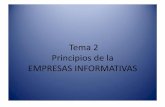 Tema 2 Principios de la EMPRESAS INFORMATIVAS€¦ · Empresa como organización formal e informal O. formal: la alta dirección asigna roles funciones, jerarquía y canales de comunicación.