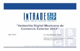 “Ventanilla Digital Mexicana de Comercio Exterior 2013”€¦ · “Ventanilla Digital Mexicana de Comercio Exterior 2013” Abril 2013. OBJETIVO Conocer la nueva herramienta tecnológica