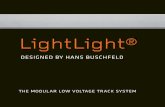 LightLight® - Zanino · Un sistema de conexión rápida conecta los elementos . del carril al suministro de electricidad. Las luminarias LightLight® se pueden montar en cualquier